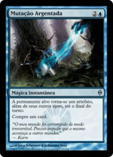 Mutação Argentada / Argent Mutation - Magic: The Gathering - MoxLand
